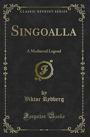Bild des Verkufers fr Singoalla: A Mediaeval Legend (Classic Reprint) zum Verkauf von Forgotten Books