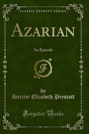 Immagine del venditore per Azarian: An Episode (Classic Reprint) venduto da Forgotten Books