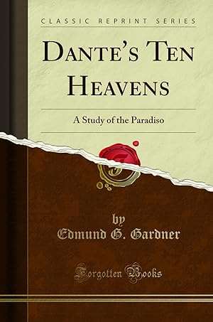 Imagen del vendedor de Dante's Ten Heavens: A Study of the Paradiso (Classic Reprint) a la venta por Forgotten Books