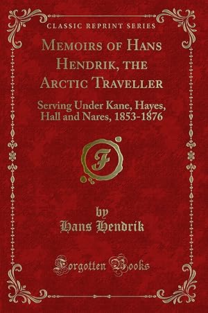 Imagen del vendedor de Memoirs of Hans Hendrik, the Arctic Traveller (Classic Reprint) a la venta por Forgotten Books