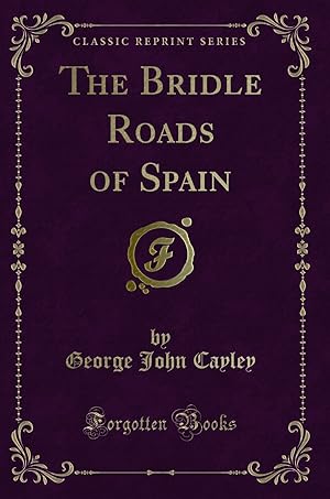 Seller image for The Bridle Roads of Spain (Classic Reprint) for sale by Forgotten Books