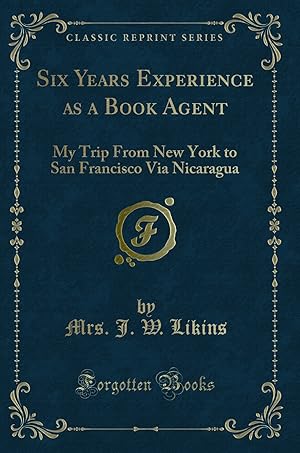 Image du vendeur pour Six Years Experience as a Book Agent (Classic Reprint) mis en vente par Forgotten Books