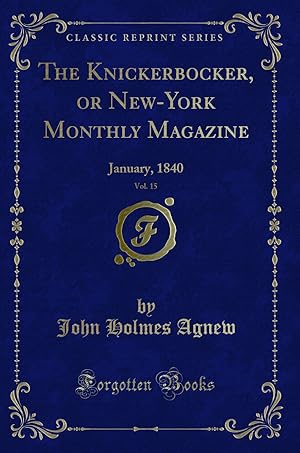 Seller image for The Knickerbocker, or New-York Monthly Magazine, Vol. 15: January, 1840 for sale by Forgotten Books