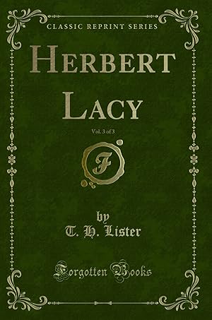 Image du vendeur pour Herbert Lacy, Vol. 3 of 3 (Classic Reprint) mis en vente par Forgotten Books