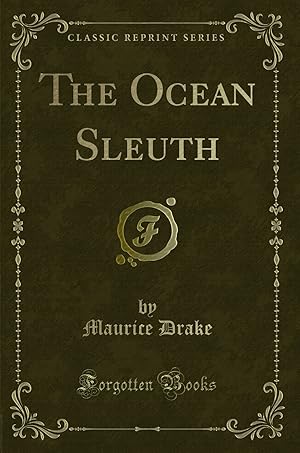 Imagen del vendedor de The Ocean Sleuth (Classic Reprint) a la venta por Forgotten Books