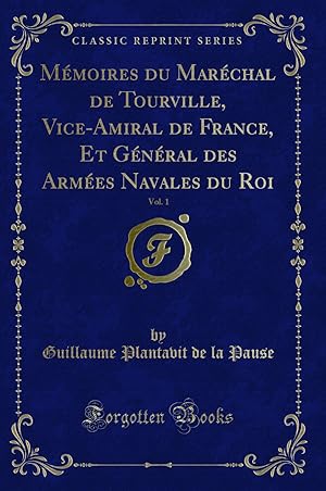 Image du vendeur pour M moires du Mar chal de Tourville, Vice-Amiral de France, Et G n ral des Arm es mis en vente par Forgotten Books