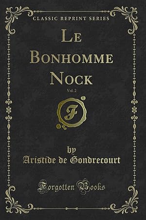Seller image for Le Bonhomme Nock, Vol. 2 (Classic Reprint) for sale by Forgotten Books
