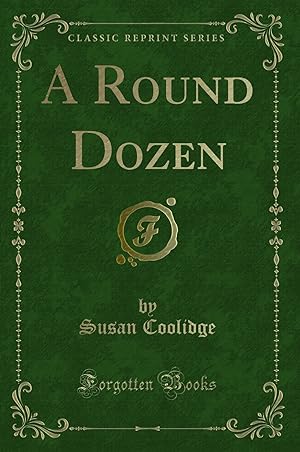Image du vendeur pour A Round Dozen (Classic Reprint) mis en vente par Forgotten Books