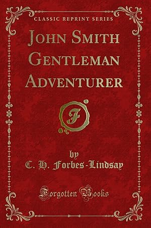 Image du vendeur pour John Smith Gentleman Adventurer (Classic Reprint) mis en vente par Forgotten Books