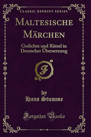 Imagen del vendedor de Maltesische Märchen: Gedichte und Rätsel in Deutscher  bersetzung a la venta por Forgotten Books