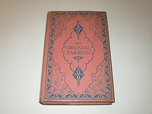 Seller image for The Oriental Caravan: A Revelation of the Soul and Mind of Asia for sale by rareviewbooks