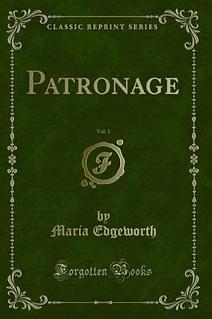 Imagen del vendedor de Patronage, Vol. 1 (Classic Reprint) a la venta por Forgotten Books