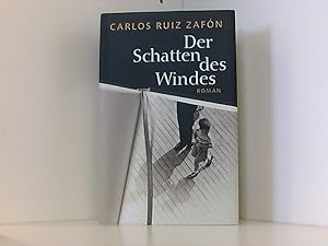 Bild des Verkufers fr Der Schatten des Windes. Roman. Aus dem Spanischen von Peter Schwaar. zum Verkauf von Book Broker