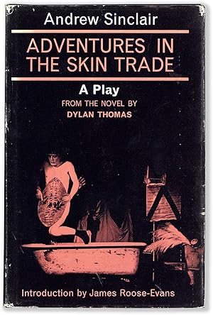 Seller image for Adventures in the Skin Trade. A Play from the Novel by Dylan Thomas for sale by Lorne Bair Rare Books, ABAA