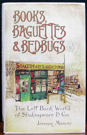 Image du vendeur pour BOOKS, BAGUETTES & BEDBUGS. The Left Bank World of Shakespeare & Co. mis en vente par The Antique Bookshop & Curios (ANZAAB)