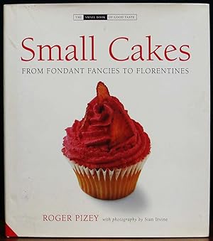 Seller image for SMALL CAKES. From Fondant Fancies to Florentines. Photography by Sian Irvine. for sale by The Antique Bookshop & Curios (ANZAAB)