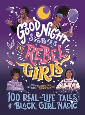 Image du vendeur pour Good Night Stories For Rebel Girls : 100 Real-life Tales of Black Girl Magic mis en vente par GreatBookPrices