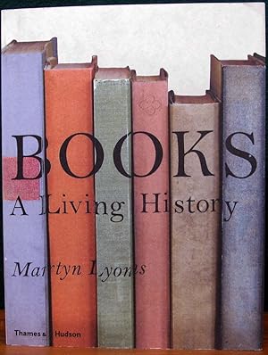 Seller image for BOOKS A LIVING HISTORY. With 266 illustrations, 214 in colour. for sale by The Antique Bookshop & Curios (ANZAAB)