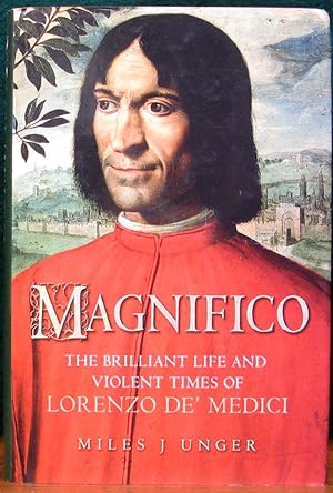 Immagine del venditore per MAGNIFICO. The Brilliant Life and Violent Times of Lorenz De' Medici. venduto da The Antique Bookshop & Curios (ANZAAB)