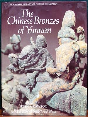 Seller image for THE CHINESE BRONZES OF YUNNAN. Foreword by Jessica Rawson. The Bowater Library of Chinese Civilization. for sale by The Antique Bookshop & Curios (ANZAAB)