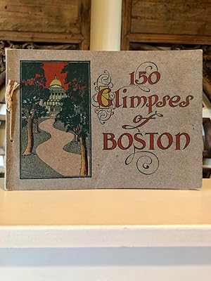 Image du vendeur pour One Hundred and Fifty Glimpses of Boston Cambridge - Lexington - Concord Reproduced from the Latest Photographs mis en vente par Long Brothers Fine & Rare Books, ABAA