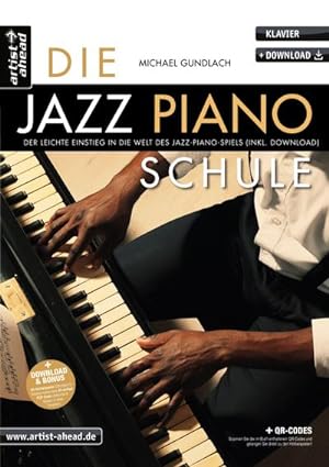 Bild des Verkufers fr Die Jazz-Piano-Schule : Der leichte Einstieg in die Welt des Jazz-Piano-Spiels (inkl. Download) zum Verkauf von AHA-BUCH GmbH