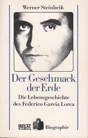 Imagen del vendedor de Der Geschmack der Erde : Die Lebensgeschichte des Federico Garca Lorca. a la venta por Versandantiquariat Nussbaum