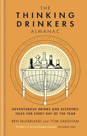 Image du vendeur pour Thinking Drinkers Almanac : Adventurous Drinks and Eccentric Tales for Every Day of the Year mis en vente par GreatBookPrices