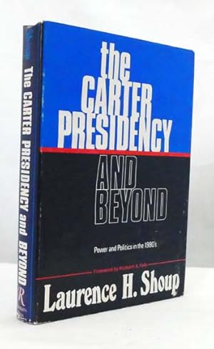 THE CARTER PRESIDENCY AND BEYOND Power and Politics in the 1980s