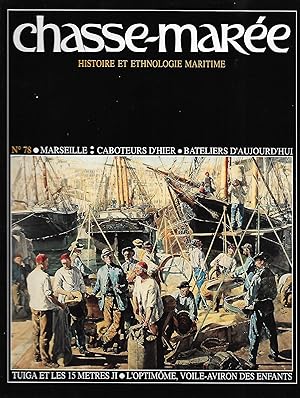 Revue "Le Chasse-Marée" (histoire et ethnologie maritime) n°78, février 1994 [Marseille, Le Vieux...