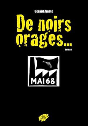 Seller image for De noirs orages. for sale by Bouquinerie "Rue du Bac"