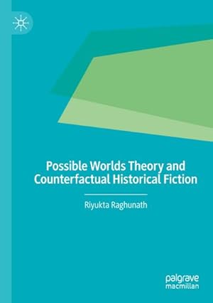 Bild des Verkufers fr Possible Worlds Theory and Counterfactual Historical Fiction zum Verkauf von AHA-BUCH GmbH