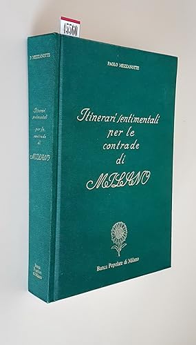 Imagen del vendedor de ITINERARI SENTIMENTALI PER LE CONTRADE DI MILANO a la venta por Stampe Antiche e Libri d'Arte BOTTIGELLA