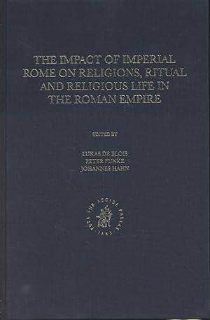 Seller image for The Impact of Imperial Rome on Religions, Ritual and Religious Life in the Roman Empire. Proceedings from the Fifth Workshop of the International Network Impact of Empire (Roman Empire, 200 B.C. - A.D. 476) Mnster, June 30 - July 4, 2004. for sale by Fundus-Online GbR Borkert Schwarz Zerfa