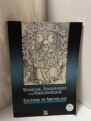 Bild des Verkufers fr Wissende, Eingeweihte und Verschwiegene - Esoterik im Abendland zum Verkauf von Antiquariat Jochen Mohr -Books and Mohr-