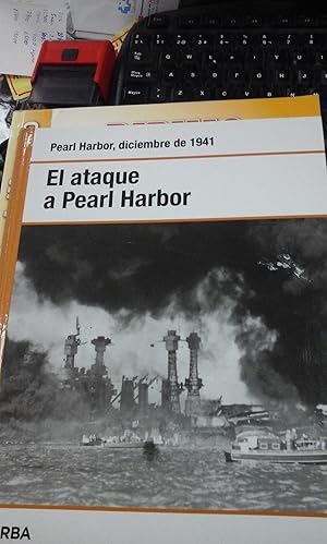 Seller image for EL ATAQUE A PEARL HARBOR. Pearl Harbor, diciembre de 1941 (Madrid, 2008) for sale by Multilibro