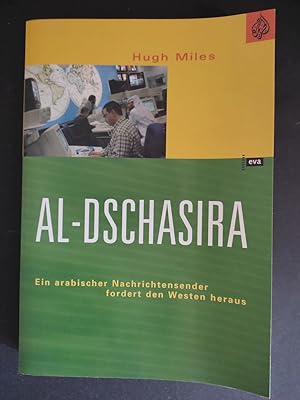 Bild des Verkufers fr al- Dschasira : ein arabischer Nachrichtensender fordert den Westen heraus. Aus dem Engl. von Bernhard Jendricke . zum Verkauf von Antiquariat-Fischer - Preise inkl. MWST