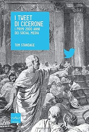 I tweet di Cicerone. I primi 2000 anni dei social media
