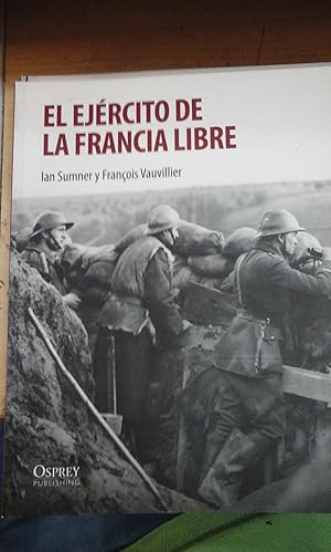 Seller image for EL EJRCITO DE LA FRANCIA LIBRE (Madrid, 2011) Soldados de la II Guerra Mundial for sale by Multilibro