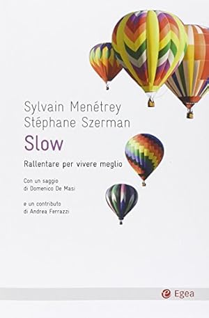 Slow. Rallentare per vivere meglio