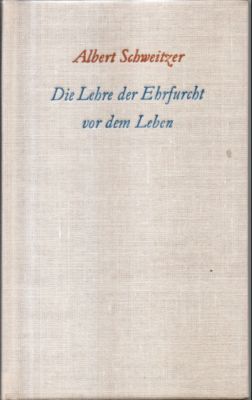 Die Lehre der Ehrfurcht vor dem Leben.