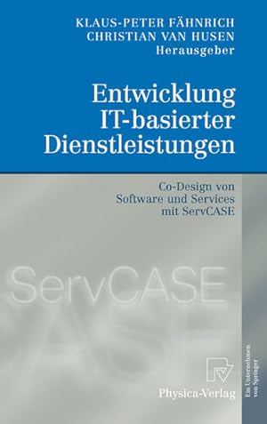 Seller image for Entwicklung IT-basierter Dienstleistungen: Co-Design von Software und Services mit ServCASE for sale by Gerald Wollermann