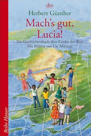 Immagine del venditore per Mach's gut, Lucia!: Ein Geschichtenbuch ber Kinder der Welt (Reihe Hanser) venduto da Gerald Wollermann