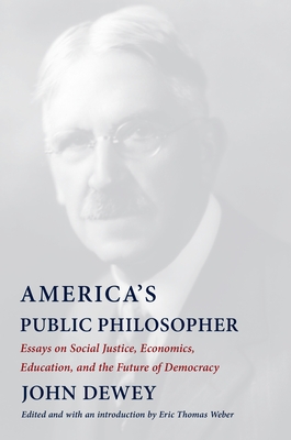 Seller image for America's Public Philosopher: Essays on Social Justice, Economics, Education, and the Future of Democracy (Paperback or Softback) for sale by BargainBookStores