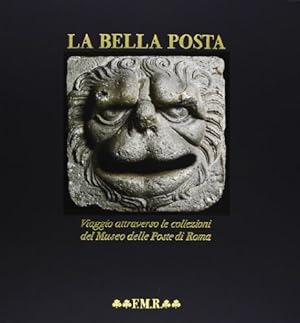 Image du vendeur pour La Bella Posta. Viaggio attraverso le collezioni del Museo delle Poste di Roma mis en vente par librisaggi