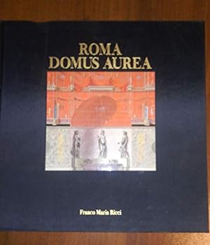 Roma Domus Aurea. La decorazione pittorica del palazzo neroniano nell'album delle "Terme di Tito"...