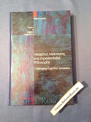 Bild des Verkufers fr Metaphor, metonymy, and experientialist philosophy : challenging cognitive semantics. by / Topics in English linguistics ; 49 zum Verkauf von Antiquariat BehnkeBuch