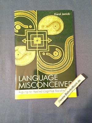 Imagen del vendedor de Janicki, K: Language Misconceived: Arguing for Applied Cognitive Sociolinguistics a la venta por Antiquariat BehnkeBuch