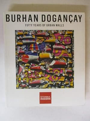Seller image for Fifty Years of Urban Walls: A Burhan Dogan�ay Retrospective: A Burhan Dogancay Retrospective for sale by GREENSLEEVES BOOKS