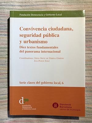Seller image for Convivencia ciudadana, seguridad y urbanismo. Diez textos fundamentales del panorama internacional for sale by Campbell Llibres